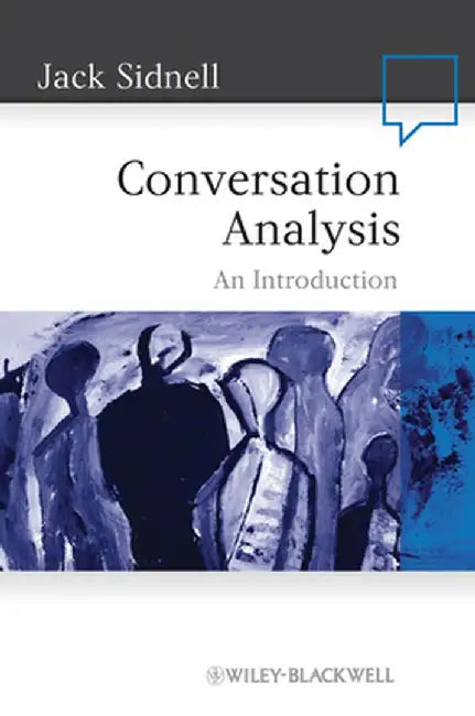 Conversation Analysis: An Introduction by Jack Sidnell