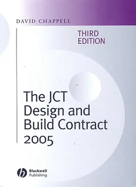 The Jct Design and Build Contract 2005 by David Chappell
