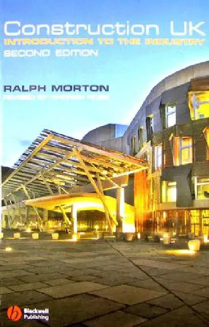 Construction UK: Introduction to the Industry by Ralph Morton