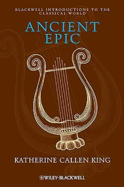 Ancient Epic by Katherine Callen King