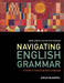 Navigating English Grammar: A Guide to Analyzing Real Language by Anne Lobeck, Kristin Denham