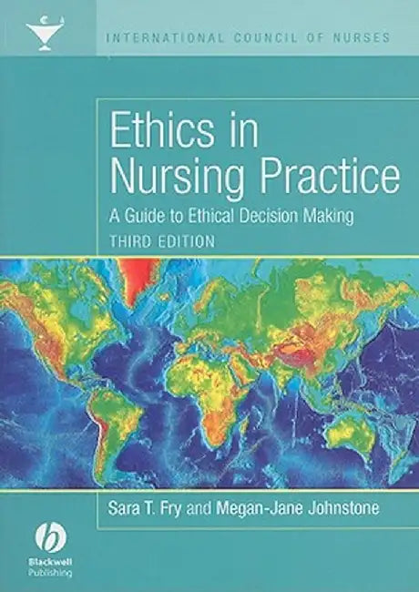 Ethics in Nursing Practice: A Guide to Ethical Decision Making by Sara Fry