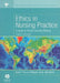 Ethics in Nursing Practice: A Guide to Ethical Decision Making by Sara Fry