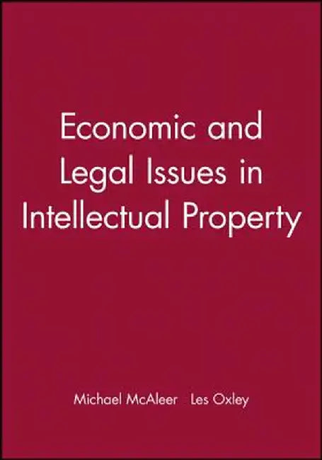 Economic and Legal Issues in Intellectual Property by Michael McAleer