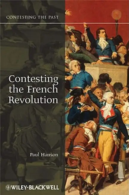 Contesting the French Revolution by Paul R. Hanson