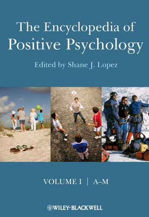 The Encyclopedia of Positive Psychology by Shane J. Lopez