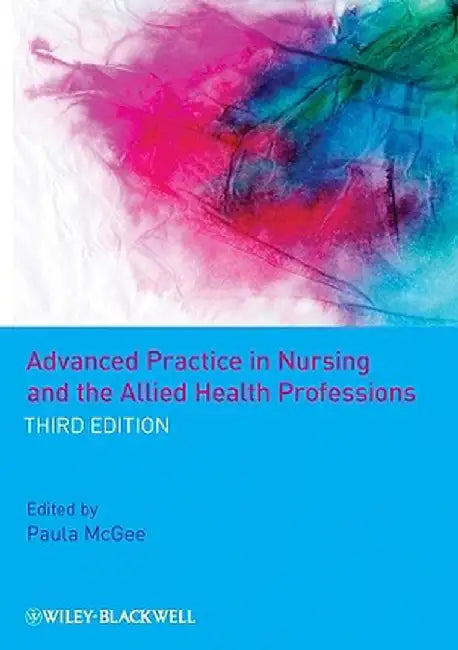 Advanced Practice in Nursing and the Allied Health Professions by Paula McGee