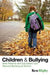 Children and Bullying: How Parents and Educators Can Reduce Bullying at School by Ken Rigby