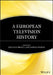 A European Television History by Jonathan Bignell