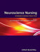Neuroscience Nursing: Evidence-Based Theory and Practice by Sue Woodward