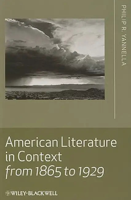 American Literature in Context from 1865 to 1929 by Philip R. Yannella