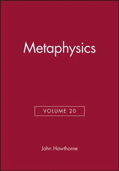 Metaphysics, Volume 20 by John Hawthorne