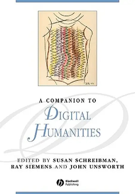 A Companion to Digital Humanities by Susan Schreibman