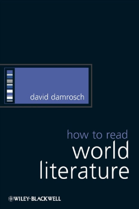 How To Read World Literature  by David Damrosch