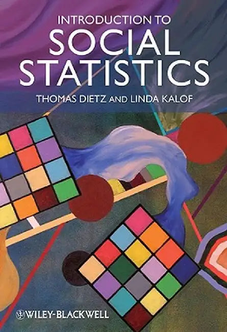 Introduction to Social Statistics: The Logic of Statistical Reasoning by Thomas Dietz
