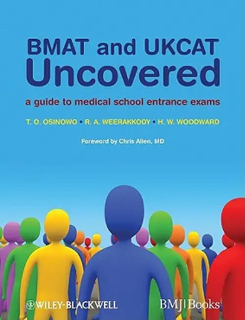 BMAT and UKCAT Uncovered: A Guide to Medical School Entrance Exams by T. O. Osinowo