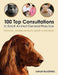 100 Top Consultations in Small Animal General Practice by Peter Hill