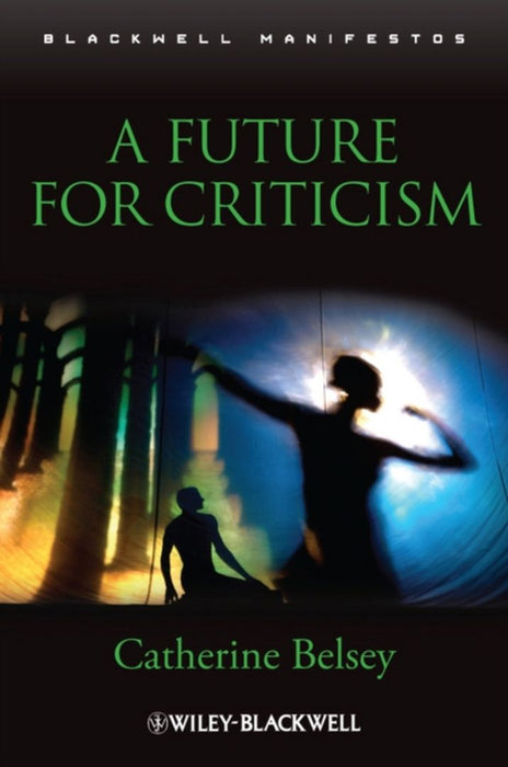 A Future For Criticism by Catherine Belsey