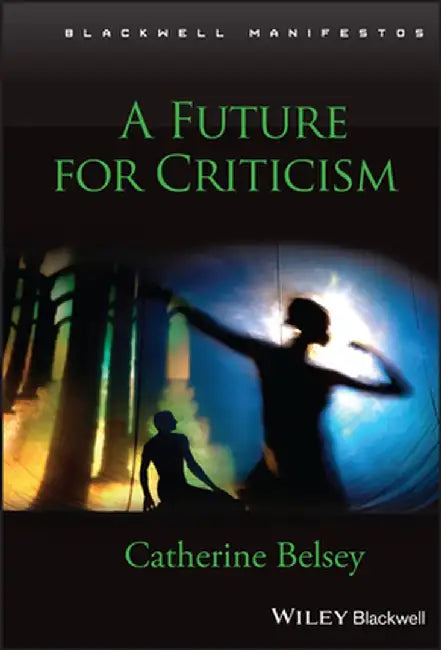 Future for Criticism by Catherine Belsey