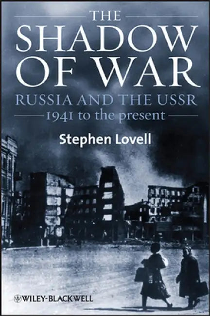 The Shadow of War: Russia and the USSR, 1941 to the Present by Stephen Lovell