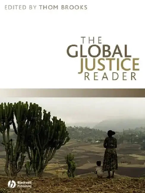 The Global Justice Reader by Thom Brooks
