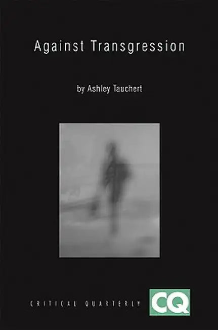 Against Transgression by Ashley Tauchert