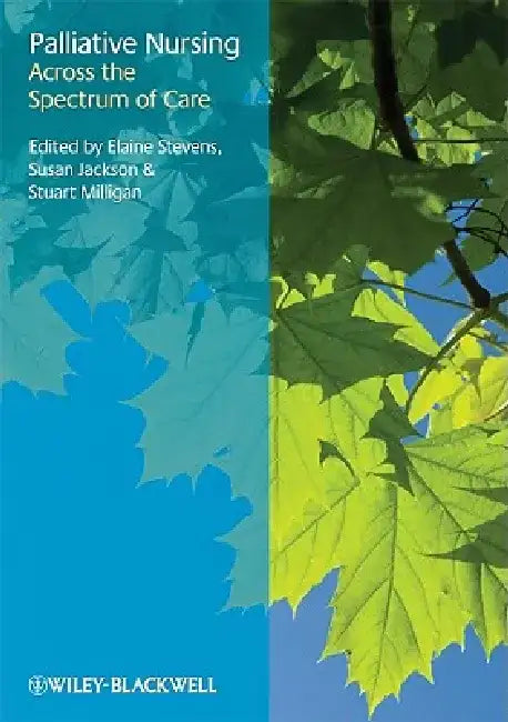 Palliative Nursing: Across the Spectrum of Care by Elaine Stevens
