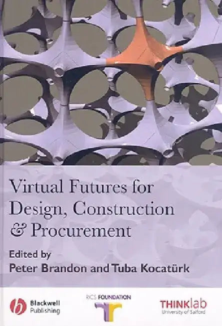 Virtual Futures for Design, Construction & Procurement by Peter S. Brandon