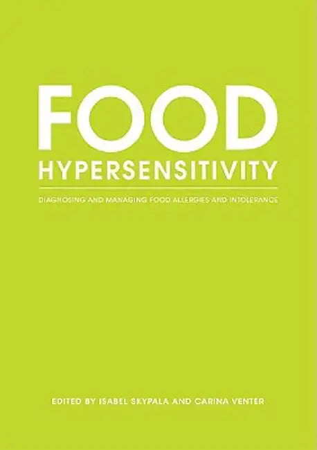 Food Hypersensitivity: Diagnosing and Managing Food Allergies and Intolerance by Isabel Skypala