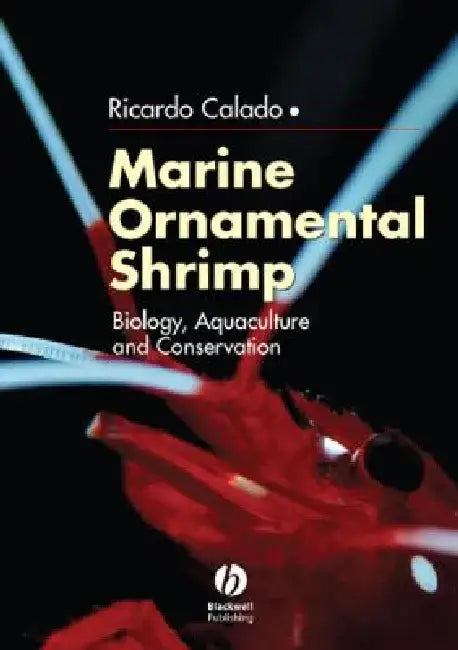 Marine Ornamental Shrimp: Biology, Aquaculture and Conservation by Ricardo Calado
