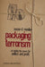 Packaging Terrorism: Coopting the News for Politics and Profit by Susan Moeller