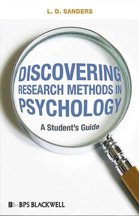 Discovering Research Methods In Psychology: A Student's Guide by L.D. Sanders