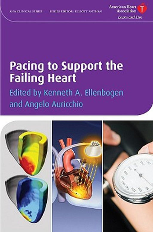 Pacing To Support The Failing Heart by Kenneth Ellenbogen, Angelo Auricchio