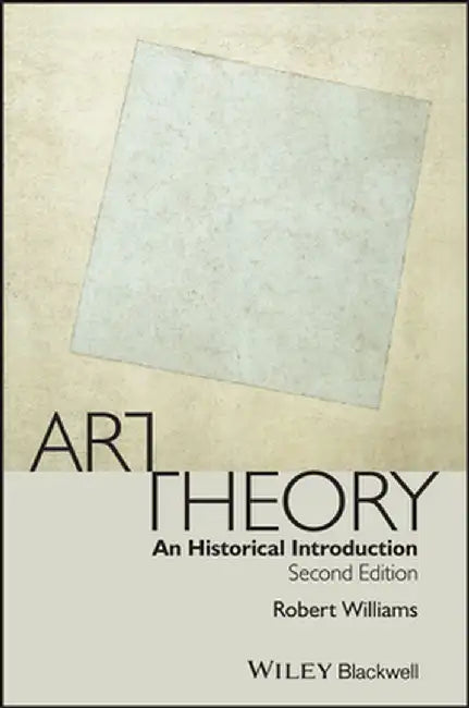 Art Theory: An Historical Introduction by Robert Williams