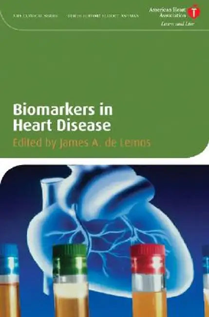 Biomarkers In Heart Disease by James de Lemos