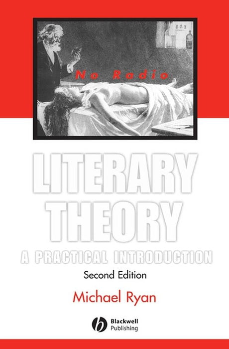 Literary Theory: A Practical Introduction (9781405176712)