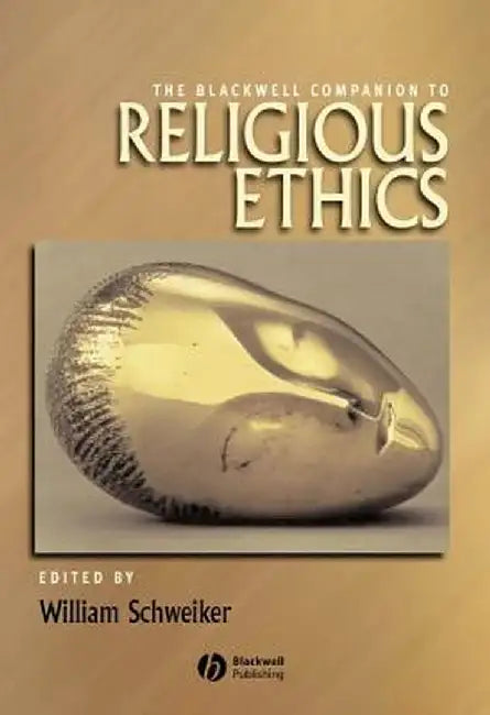 Blackwell Companion to Religio by Schweiker