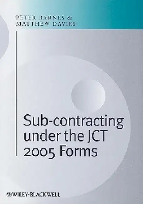 Subcontracting Under the JCT 2005 Forms by Peter Barnes