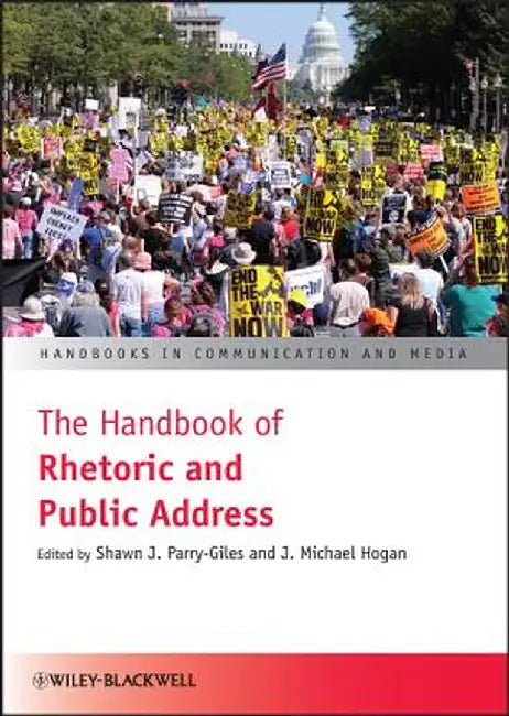 The Handbook of Rhetoric and Public Address by Shawn J. Parry-Giles