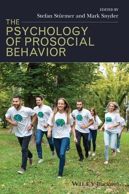 The Psychology of Prosocial Behavior: Group Processes, Intergroup Relations, and Helping by Stefan Sturmer