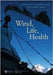 Wind, Life, Health: Anthropological and Historical Perspectives by Elisabeth Hsu, Chris Low