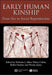 Early Human Kinship: From Sex to Social Reproduction by Nicholas J. Allen, Others