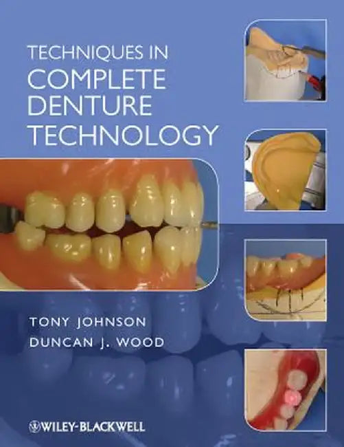 Techniques in Complete Denture Technology by Tony Johnson