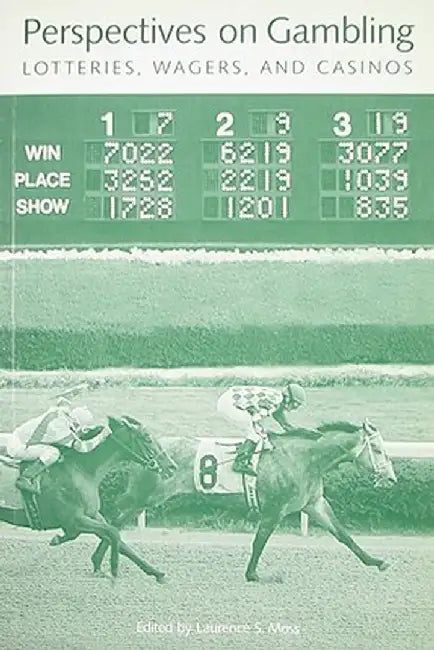 Perspectives on Gambling: Lotteries, Wagers, and Casinos by Laurence S. Moss