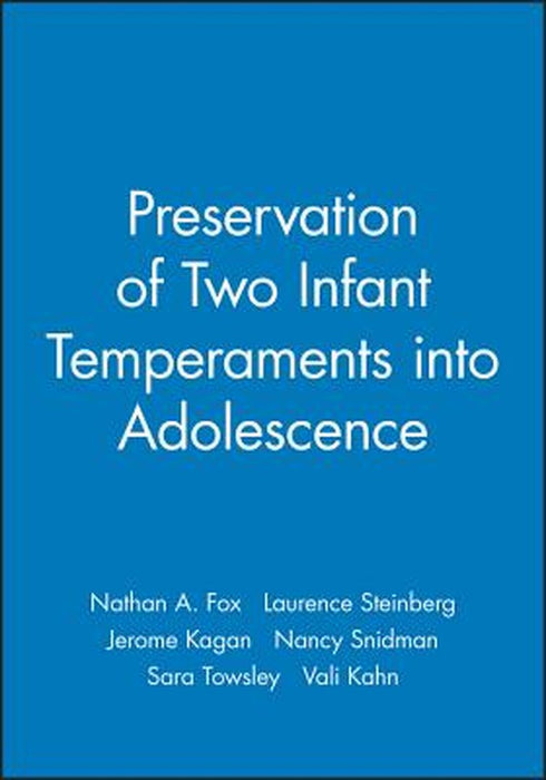 The Preservation Of Two Infant Temperaments Into Adolescence by Nathan A. Fox, Others