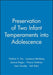 The Preservation Of Two Infant Temperaments Into Adolescence by Nathan A. Fox, Others