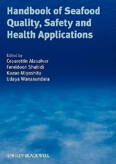 Handbook of Seafood Quality, Safety and Health Applications by Cesarettin Alasalvar