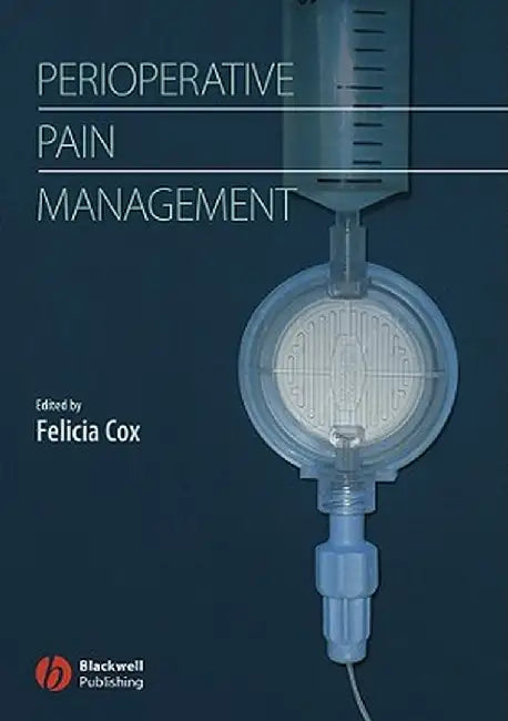 Perioperative Pain Management by Felicia Cox