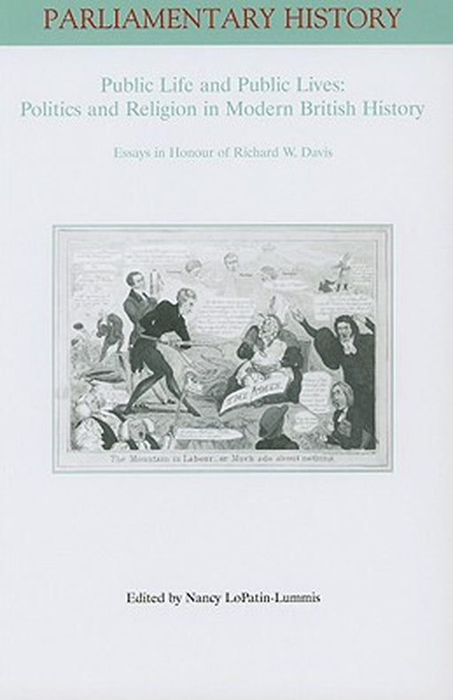 Public Life And Public Lives: Politics and Religion in Modern British History by Nancy LoPatin-Lummis