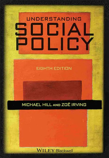 Understanding Social Policy by Michael Hill, Zoe M. Irving